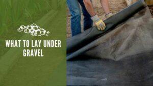 What to lay under gravel
